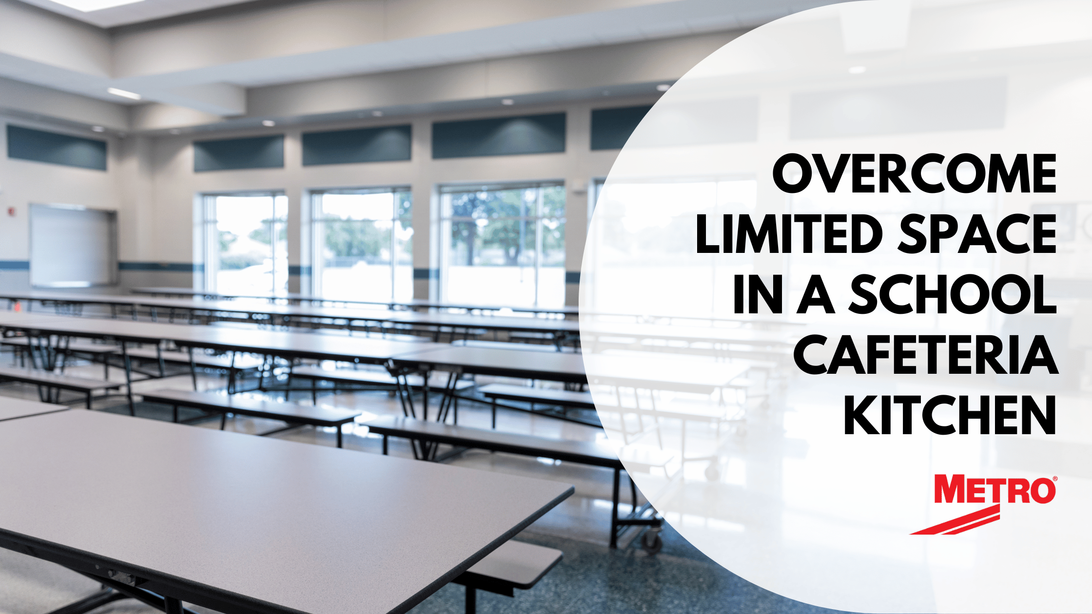 overcome limited space in a school cafeteria kitchen