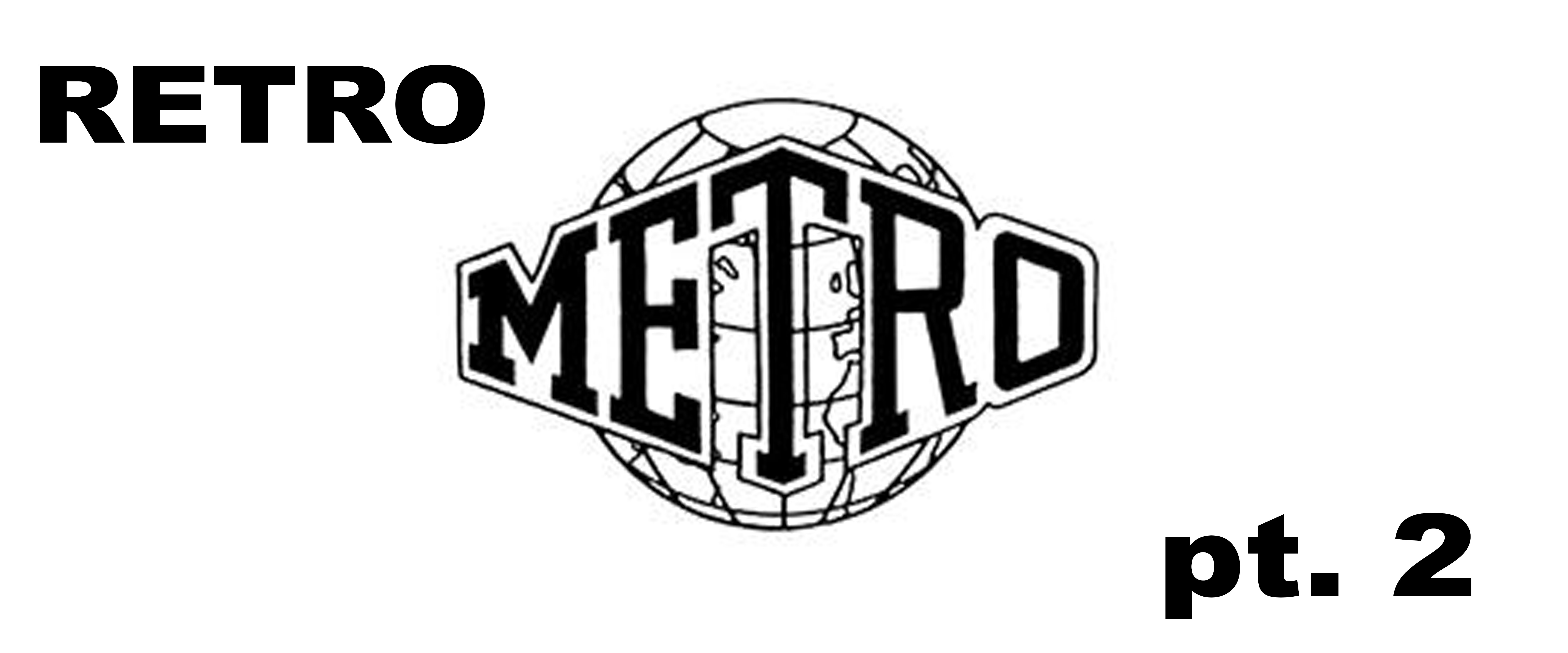 Graphic reading, "Retro Metro pt. 2"